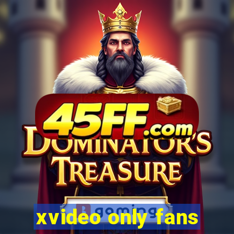 xvideo only fans
